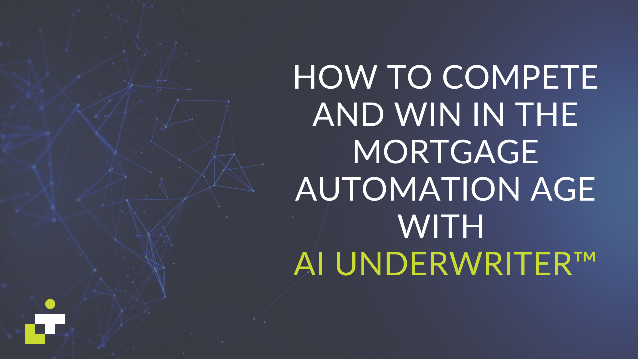 Mortgage automation AI Underwriter