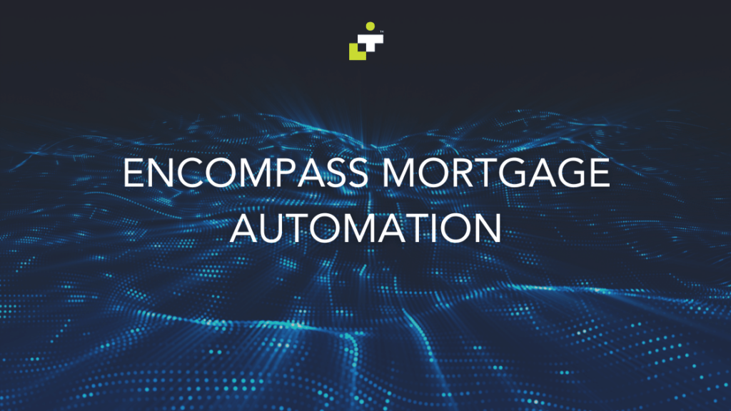 Encompass mortgage automation